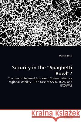 Security in the Spaghetti Bowl? Marcel Lossi 9783639372472 VDM Verlag - książka