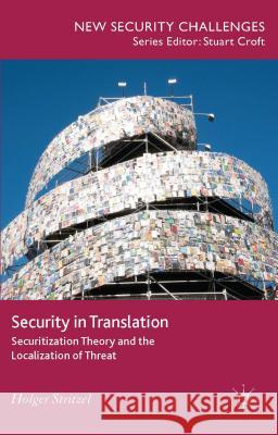 Security in Translation: Securitization Theory and the Localization of Threat Stritzel, H. 9781137307569 Palgrave MacMillan - książka