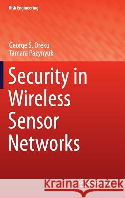 Security in Wireless Sensor Networks George S. Oreku Tamara Pazynyuk 9783319212685 Springer - książka