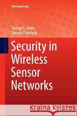 Security in Wireless Sensor Networks George S. Oreku Tamara Pazynyuk 9783319373140 Springer - książka