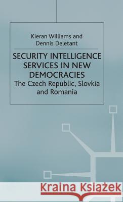 Security Intelligence Services in New Democracies: The Czech Republic, Slovakia and Romania Williams, K. 9780333713723 PALGRAVE MACMILLAN - książka