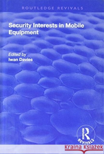 Security Interests in Mobile Equipment Davies, Iwan 9781138738799 Routledge Revivals - książka