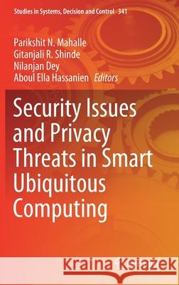 Security Issues and Privacy Threats in Smart Ubiquitous Computing Parikshit N. Mahalle Gitanjali R. Shinde Nilanjan Dey 9789813349957 Springer - książka