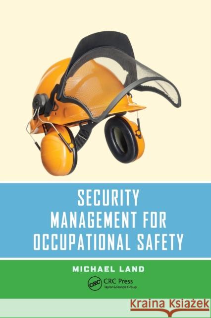 Security Management for Occupational Safety Michael Land 9780367379148 CRC Press - książka