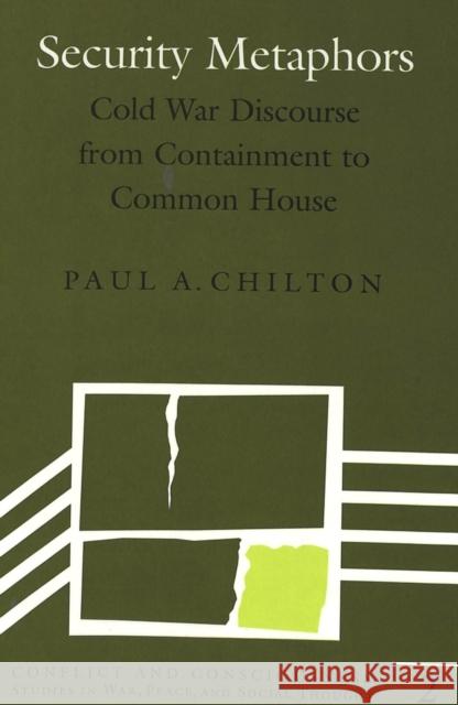 Security Metaphors: Cold War Discourse from Containment to Common House Webel, Charles P. 9780820421780 Peter Lang Gmbh, Internationaler Verlag Der W - książka