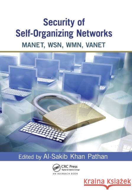 Security of Self-Organizing Networks: Manet, Wsn, Wmn, Vanet Al-Sakib Khan Pathan 9780367383527 Auerbach Publications - książka
