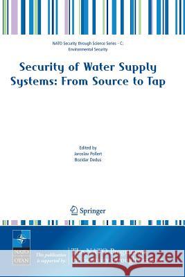 Security of Water Supply Systems: From Source to Tap Pollert, Jaroslav 9781402045622 Springer - książka