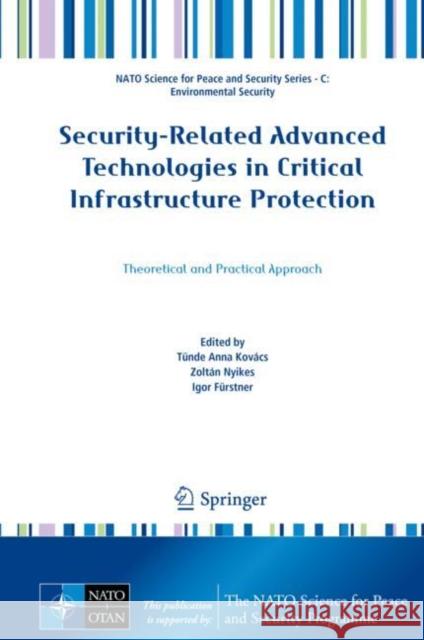 Security-Related Advanced Technologies in Critical Infrastructure Protection: Theoretical and Practical Approach Kovács, Tünde Anna 9789402421736 Springer Netherlands - książka