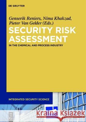 Security Risk Assessment: In the Chemical and Process Industry Francesca Argenti, Shailendra Bajpai, Paul Baybutt, Valerio Cozzani, J. P. Gupta, Cecilia Haskins, Gabriele Landucci, Ge 9783110500523 De Gruyter - książka