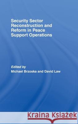 Security Sector Reconstruction and Reform in Peace Support Operations Michae Brcoska 9780415377867 Routledge - książka