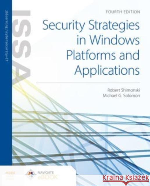 Security Strategies in Windows Platforms and Applications Robert Shimonski Michael G. Solomon 9781284281958 Jones & Bartlett Publishers - książka