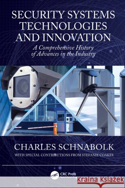 Security Systems Technologies and Innovation: A Comprehensive History of Advances in the Industry Stefanie Coakes 9780367548988 Taylor & Francis Ltd - książka