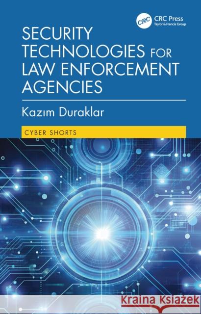 Security Technologies for Law Enforcement Agencies Kazim Duraklar 9781032980324 CRC Press - książka