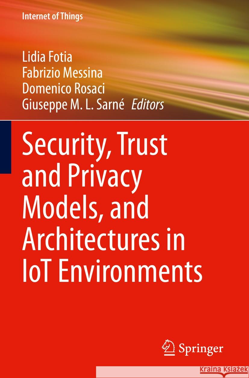 Security, Trust and Privacy Models, and Architectures in IoT Environments  9783031219429 Springer International Publishing - książka