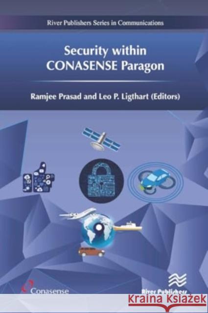 Security Within Conasense Paragon Ramjee Prasad Leo P. Ligthart 9788770043588 River Publishers - książka