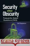Security Without Obscurity: Frequently Asked Questions (Faq) Stapleton, Jeff 9780367708139 CRC Press