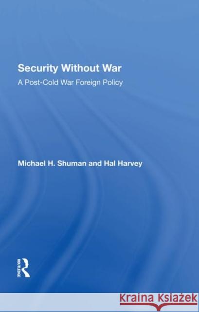 Security Without War: A Post-Cold War Foreign Policy Harvey, Hal 9780367286989 Routledge - książka