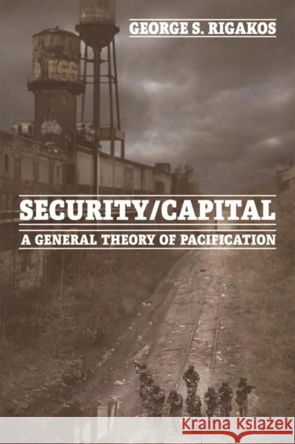 Security/Capital: A General Theory of Pacification George S. Rigakos 9781474413664 Edinburgh University Press - książka