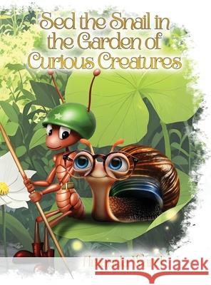 Sed the Snail in the Garden of Curious Creatures Amanda Ward 9781968296582 Amanda Ward - książka
