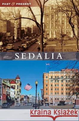 Sedalia Rebecca Carr Imhauser 9781540241214 Arcadia Publishing Library Editions - książka