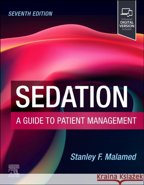 Sedation: A Guide to Patient Management Stanley F., DDS (Professor and Chair, Section of Anesthesia and Medicine, University of Southern California School of De 9780443114038 Elsevier Health Sciences - książka
