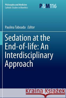 Sedation at the End-Of-Life: An Interdisciplinary Approach Taboada, Paulina 9789402407327 Springer - książka