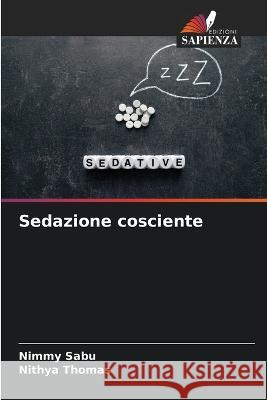 Sedazione cosciente Nimmy Sabu Nithya Thomas  9786205654385 Edizioni Sapienza - książka