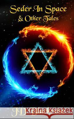 Seder in Space and Other Tales Jd Blackrose 9781984126306 Createspace Independent Publishing Platform - książka
