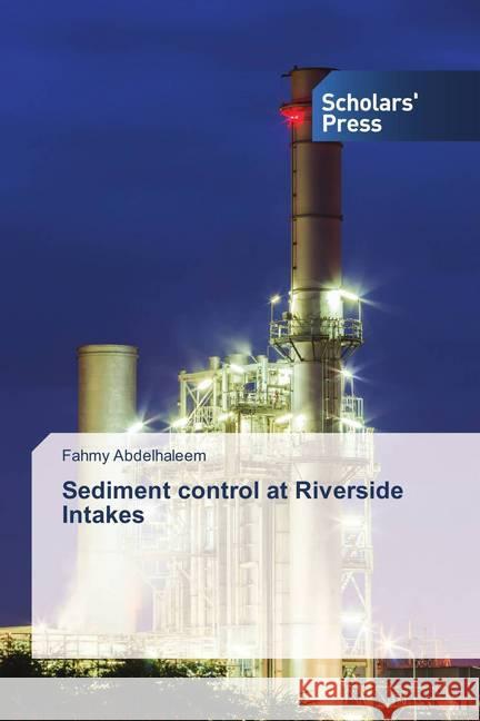 Sediment control at Riverside Intakes Abdelhaleem, Fahmy 9783639860023 Scholar's Press - książka
