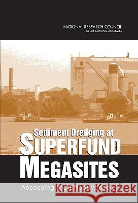 Sediment Dredging at Superfund Megasites: Assessing the Effectiveness National Research Council 9780309109772 National Academies Press - książka