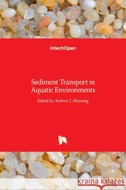Sediment Transport in Aquatic Environments Andrew Manning 9789533075860 Intechopen - książka