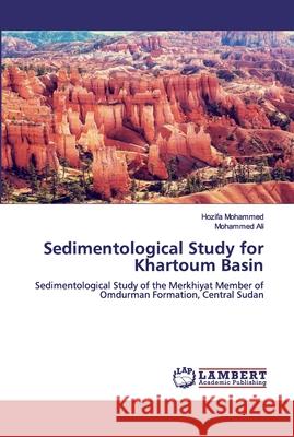 Sedimentological Study for Khartoum Basin Mohammed, Hozifa 9786200535092 LAP Lambert Academic Publishing - książka