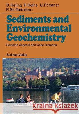 Sediments and Environmental Geochemistry: Selected Aspects and Case Histories Heling, Dietrich 9783642750991 Springer - książka