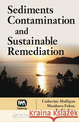 Sediments Contamination and Sustainable Remediation  9781843393009 IWA Publishing - książka