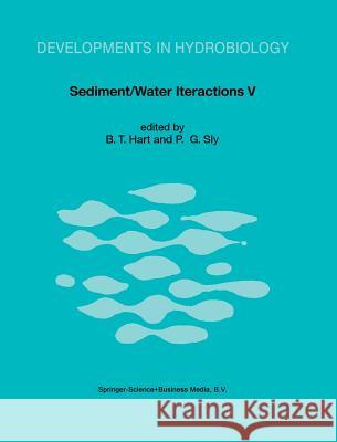 Sediment/Water Interactions: Proceedings of the Fifth International Symposium Hart, B. T. 9780792318125 Kluwer Academic Publishers - książka