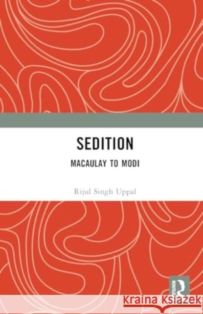 Sedition: Macaulay to Modi Rijul Singh Uppal 9781032768946 Routledge - książka