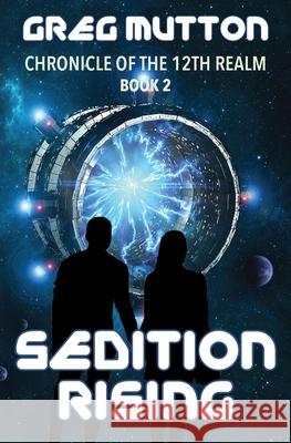 Sedition Rising: Chronicle of the 12th Realm Book 2 Greg, Mutton 9780909497026 Greg Mutton Author - książka