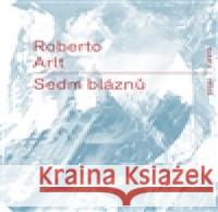 Sedm bláznů Robert Arlt 9788087705384 RUBATO - książka