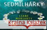 Sedmilhářky Liane Moriarty 8594169484532 OneHotBook - książka