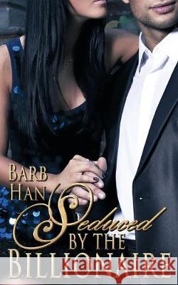 Seduced by the Billionaire Barb Han 9781628304954 Wild Rose Press - książka