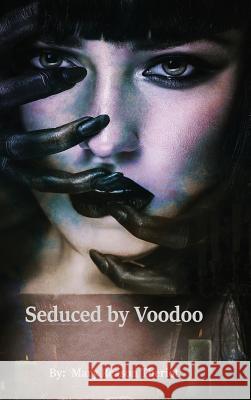 Seduced by Voodoo: Lovers Unite Mary Reason Theriot Lynn Howland Proofreading by Katie 9781945393570 Mary Reason Theriot - książka