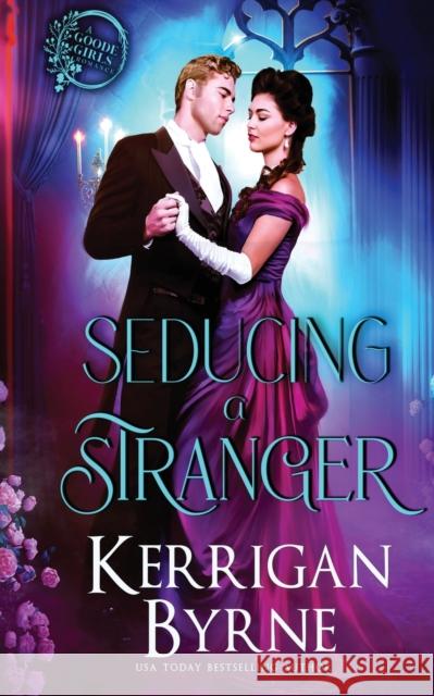 Seducing a Stranger Byrne, Kerrigan 9781947204782 Oliver-Heber Books - książka