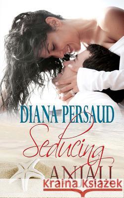 Seducing Anjali Diana Persaud 9781542834155 Createspace Independent Publishing Platform - książka