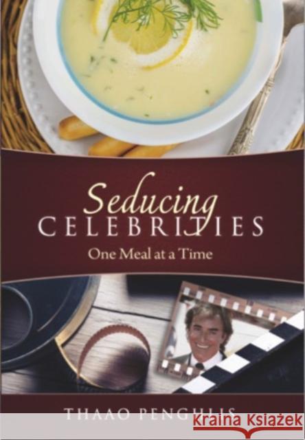Seducing Celebrities One Meal at a Time Thaao Penghlis 9781899694570 Brick Tower Press - książka