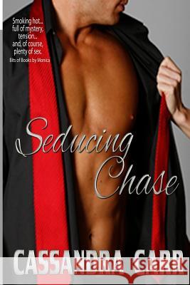 Seducing Chase Cassandra Carr 9781500163891 Createspace - książka