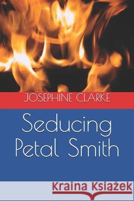 Seducing Petal Smith CLARKE JOSEPHINE CLARKE 9798518452398 Independently published - książka