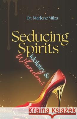 Seducing Spirits: Whoredoms Marlene Miles 9781963164800 Freshwater Press - książka