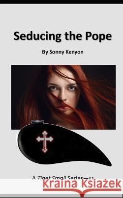 Seducing the Pope: : A Novella Sonny Kenyon 9781795044868 Independently Published - książka