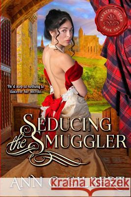 Seducing the Smuggler Ann C. Gilbert 9781717243454 Createspace Independent Publishing Platform - książka