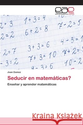 Seducir en matemáticas? Gomez, Joan 9786202097239 Editorial Académica Española - książka